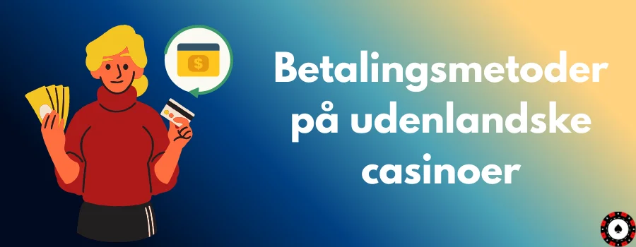 Betalingsmetoder på udenlandske casinoer